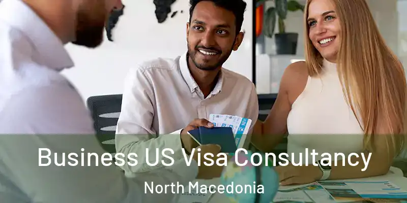  Business US Visa Consultancy North Macedonia