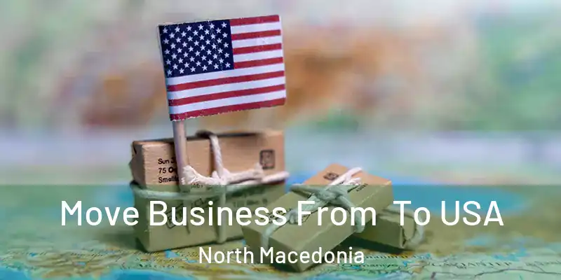  Move Business From To USA North Macedonia