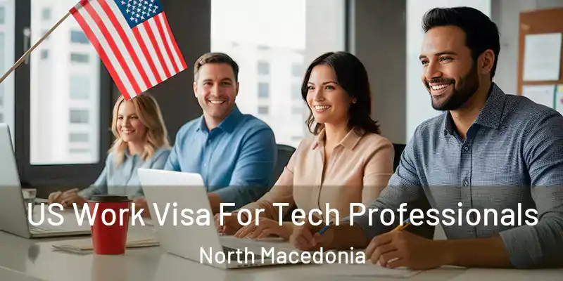  US Work Visa For Tech Professionals North Macedonia